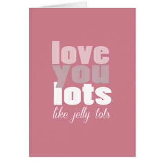 Liebe Sie Lose - wie Gelee tots Karte