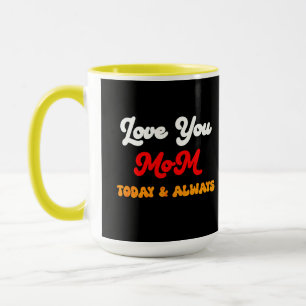 Liebe Sie Mama heute und immer Muttertagsgeschen Tasse