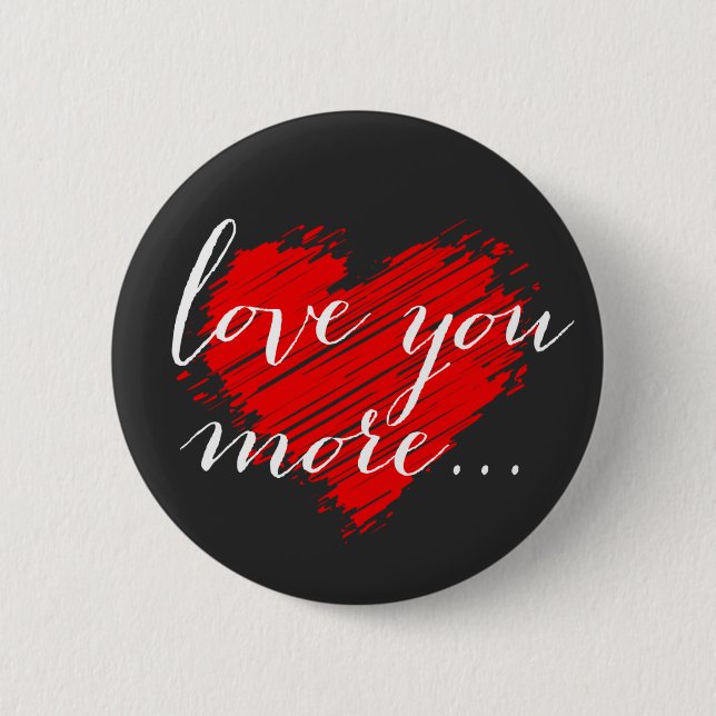 Liebe Sie mehr… rotes Herz Button (Vorderseite)