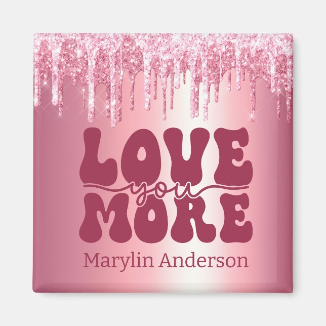 LIEBE SIE MEHR WERTE PINK GLITZER TROPFEN CUSTOM MAGNET (Vorne)