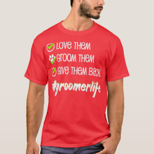 Liebe sie, pflege sie, gib sie zurück Hundestylist T-Shirt