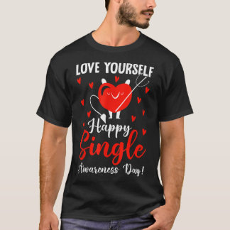 Liebe Sie selbst Happy Single Awareness Day Funny T-Shirt