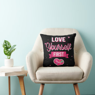 Liebe Sie selbst zuerst Kissen