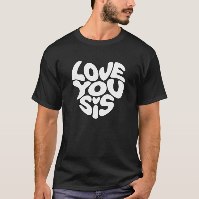 Liebe Sie, Sis - Sondergeschenk T-Shirt (Vorderseite)