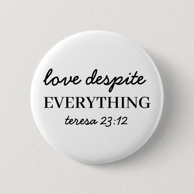 Liebe sie trotzdem | Lukas 23:34 Bibel-Glaubensdes Button (Vorderseite)