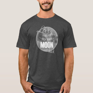 Liebe Sie zum Mond und zur Rückseite T-Shirt