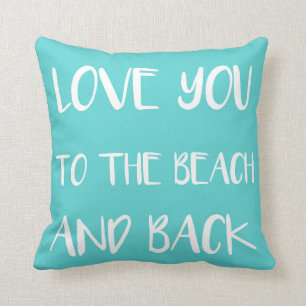 Liebe Sie zum Strand und zur Rückseite aquamarin Kissen