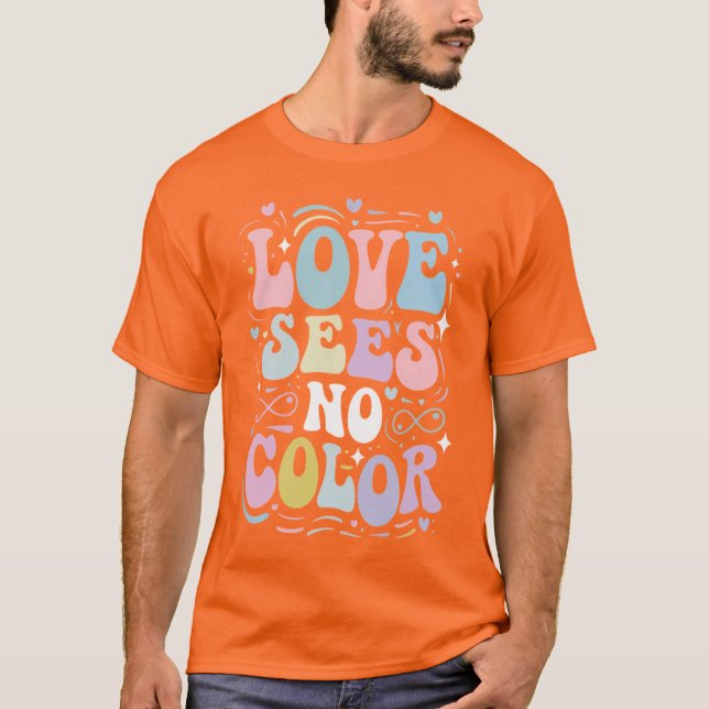 Liebe sieht keine Farbe T-Shirt (Vorderseite)