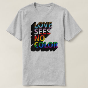 Liebe sieht keine Farbe T-Shirt