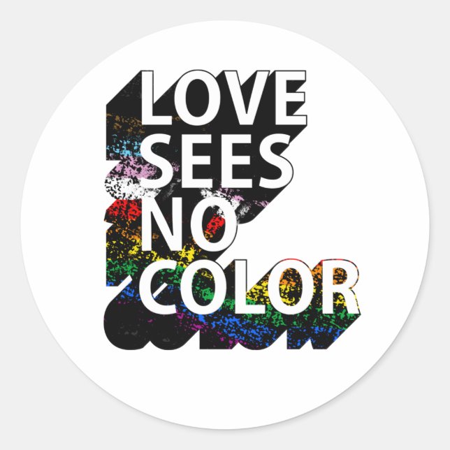 LIEBE SIEHT KEINEN FARBEN T - Shirt Runder Aufkleber (Vorderseite)