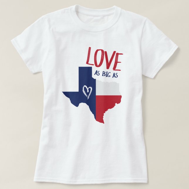 Liebe so groß wie Texas T-Shirt (Design vorne)