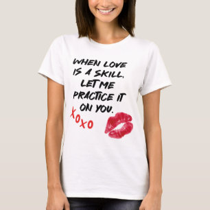 Liebe Spruch Fähigkeit Valentinstag T-Shirt