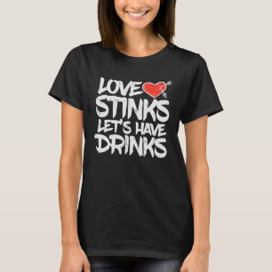 Liebe Stinks Lasse Drink Funny Anti Valentinstag T-Shirt
