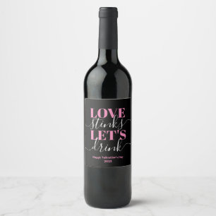 Liebe Stinks Trinken Funny Valentine Weinetikett