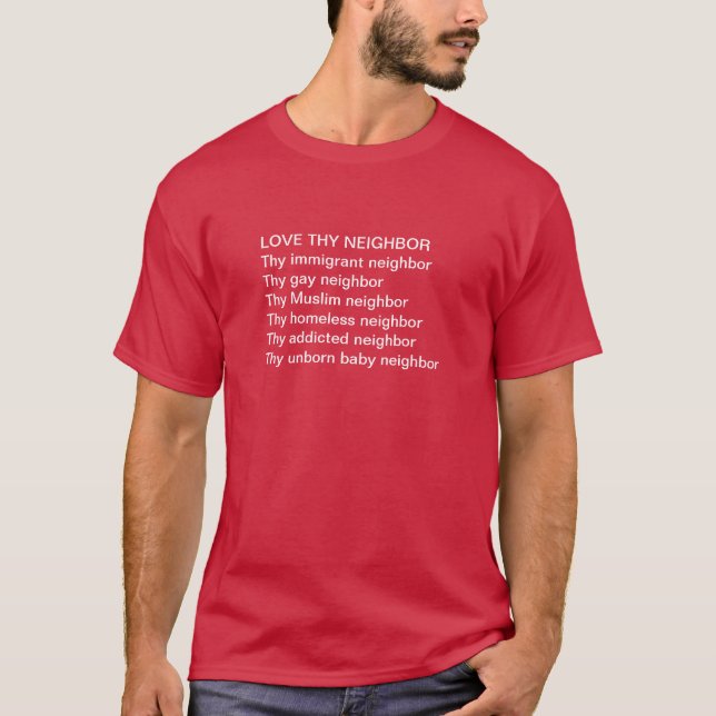 Liebe thy Nachbarprolebent-shirt T-Shirt (Vorderseite)