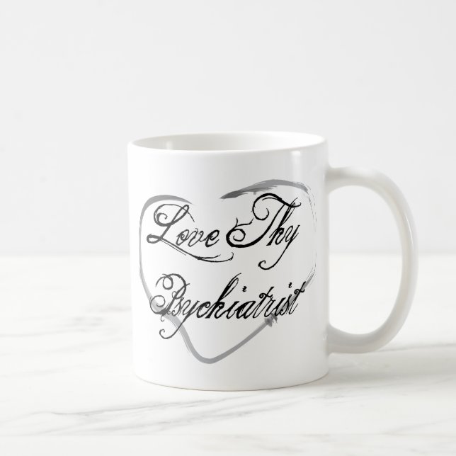 Liebe Thy Psychiater Kaffeetasse (Rechts)