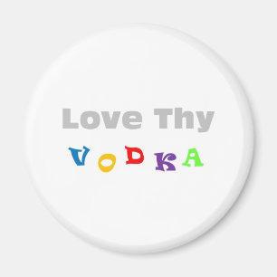 Liebe Thy Vodka Magnet
