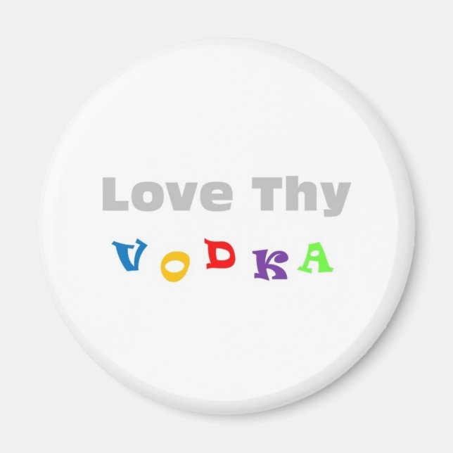 Liebe Thy Vodka Magnet (Vorne)