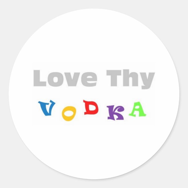 Liebe Thy Vodka Runder Aufkleber (Vorderseite)