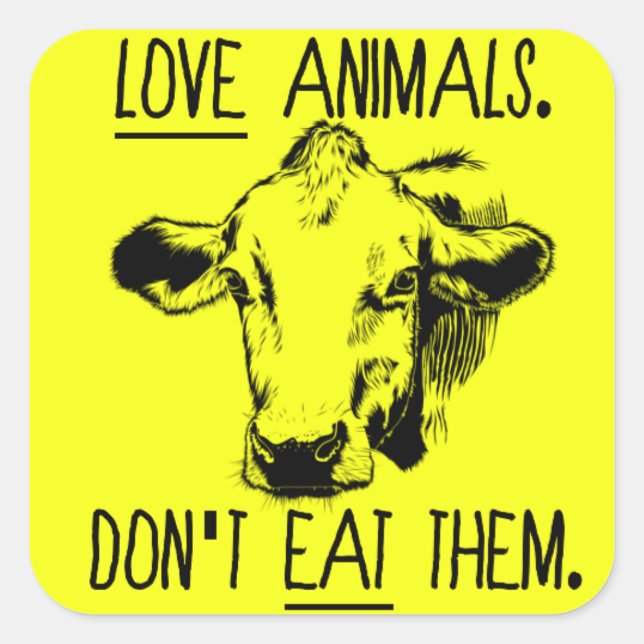 Liebe Tiere, isst sie nicht Vegan. Quadratischer Aufkleber (Vorderseite)