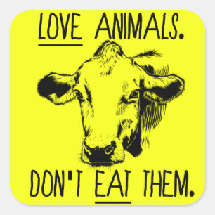Liebe Tiere, isst sie nicht Vegan. Quadratischer Aufkleber