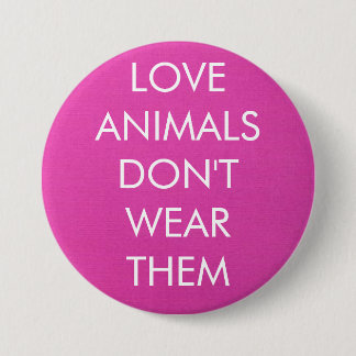 Liebe-Tiere tragen sie nicht Knopf Button