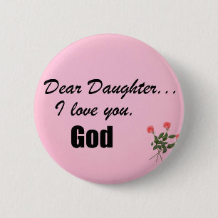Liebe Tochter, ich habe dich Liebe. Gott Button