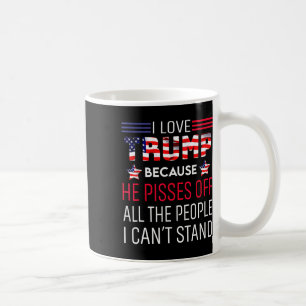 Liebe Trump, weil er die Leute, die ich kann, verä Kaffeetasse