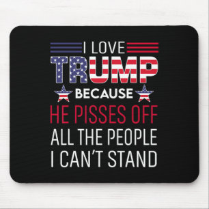 Liebe Trump, weil er die Leute, die ich kann, verä Mousepad