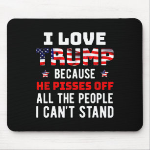 Liebe Trump, weil er die Leute, die ich kann, verä Mousepad