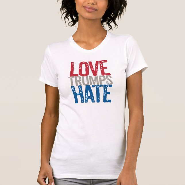 Liebe-Trumpf-Hass-T-Shirt T-Shirt (Vorderseite)