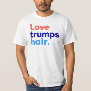 "LIEBE TRUMPS HAAR " T-Shirt