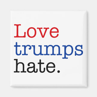 Liebe Trumps Hate Magnet