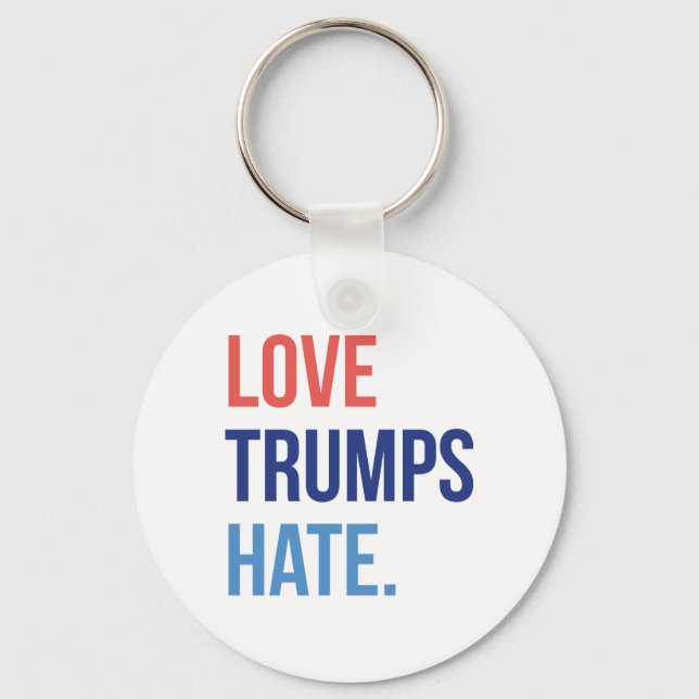 Liebe Trumps Hate Schlüsselanhänger (Vorderseite)