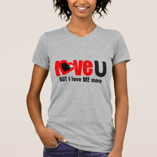 "Liebe U" ABER ich Liebe mir MEHR Rot oben T-Shirt