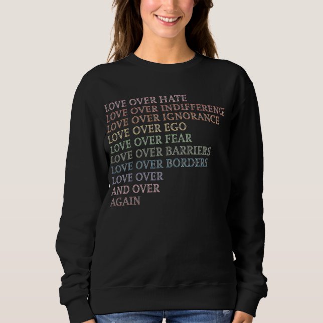 Liebe über Hass - Indifferenz - Unwissenheit - Ego Sweatshirt (Vorderseite)