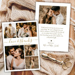 Liebe und Dank Gold Script Foto Collage Hochzeit Dankeskarte<br><div class="desc">Elegantes Script Gold und White Wedding Foto Collage Vielen Dank Karten. Modernes, minimales Hochzeitszertifikat mit 5 (5) Foto auf der Vorderseite und 1 (1) Foto auf der Rückseite. Mit dem Text "Liebe und Dank" in einem schönen Handschrift Schrift Schriftart in Gold auf weißem Hintergrund. Passen Sie Ihren Namen, Ihre Fotos...</div>