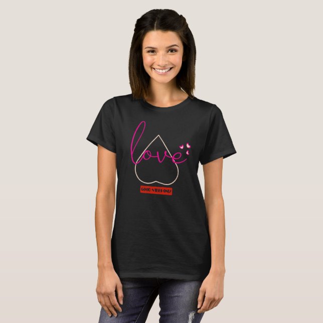 Liebe und gute Lebensbedingungen T-Shirt (Vorne ganz)