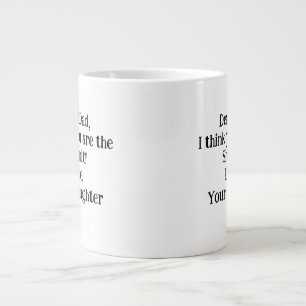 Liebe Vater, ich glaube, du bist der Shiznit! Einz Jumbo-Tasse