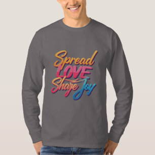 "Liebe verbreiten, Freude teilen" motivierend Wort T-Shirt