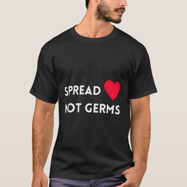 Liebe verbreiten, nicht Keime T-Shirt (Vorderseite)