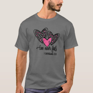 Liebe Versage nie Leopard Heart Liebe Religiöses T T-Shirt