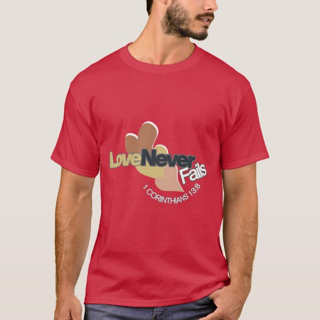 Liebe Versage nie T - Shirt (Vorderseite)
