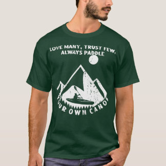 Liebe Viele vertrauen nur wenige Paddel Canoe Oars T-Shirt
