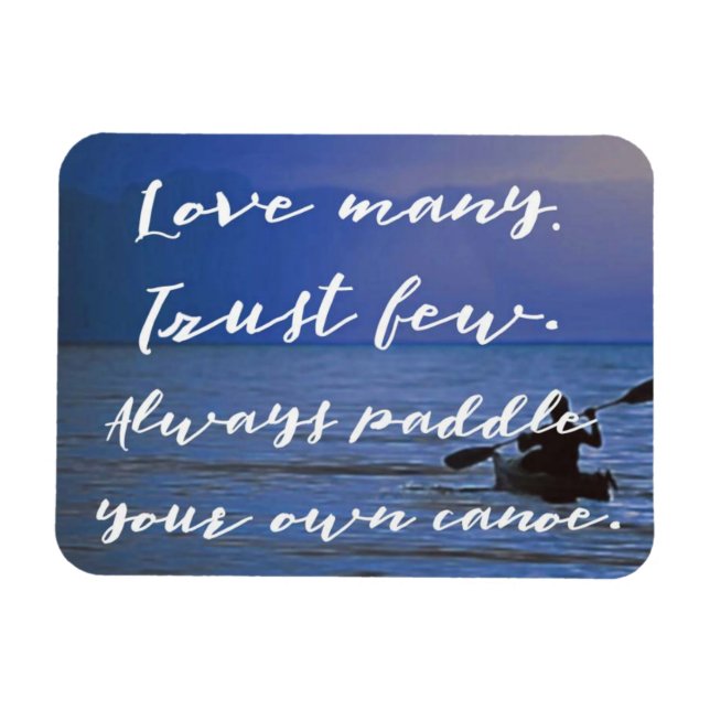 Liebe Viele. Vertrauen Sie nur wenigen. Paddle Own Magnet (Horizontal)