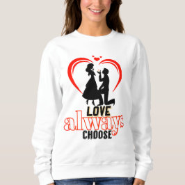 💖 Liebe wählt immer das Sweatshirt für Frauen aus