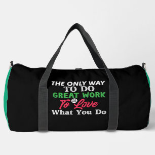 Liebe, was du tust, Arbeit Duffle Bag