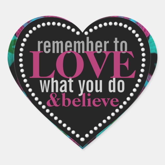 Liebe Was Sie tun Affirmation Liebe Heart Aufklebe Herz-Aufkleber (Vorderseite)