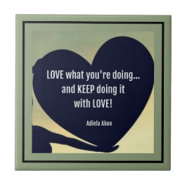 LIEBE, was Sie tun Zitat Tile - Adiela Akoo Fliese