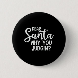 Liebe Weihnachtsmann, warum du Weihnachten Weihnac Button